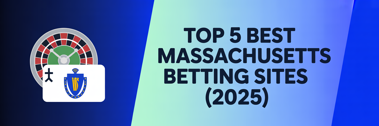 Top 5 Best Massachusetts Betting Sites (2025)